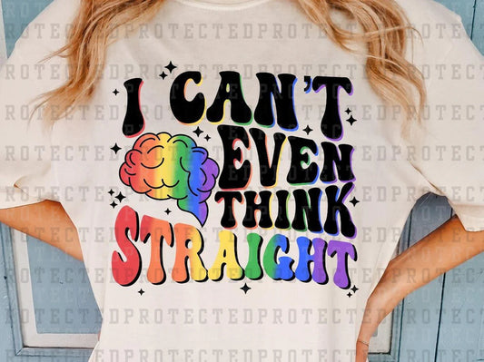 I Can't Even Think Straight Shirt