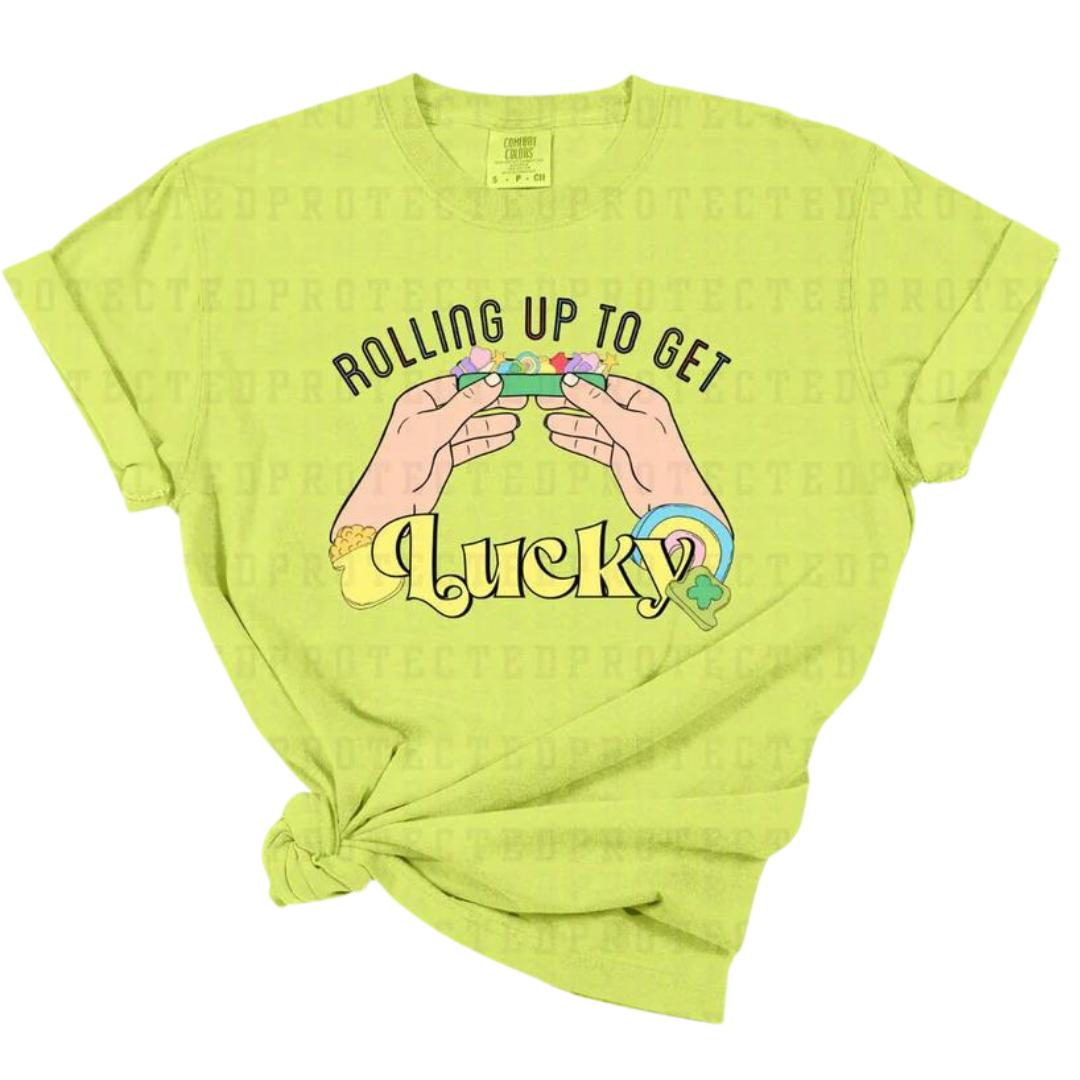 Rolling Up To Get Lucky Shirt