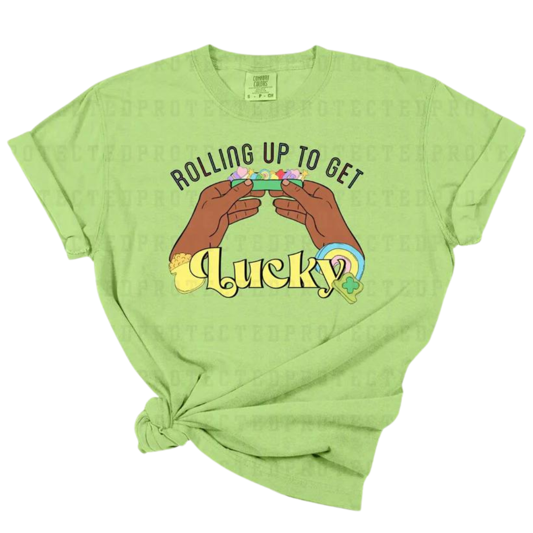 Rolling Up To Get Lucky Shirt