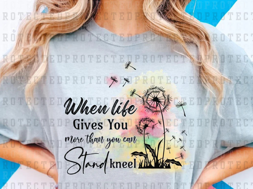 When Life Gives You More Than You Can Stand; Kneel Shirt