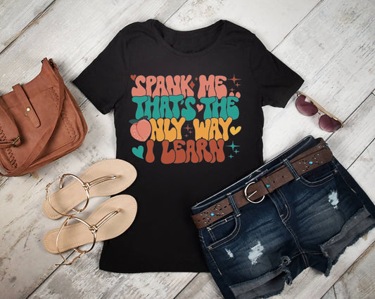 Spank Me Colored Shirt